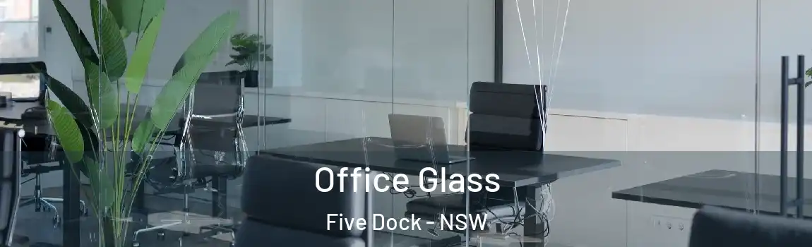  Office Glass Five Dock - NSW