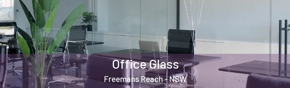  Office Glass Freemans Reach - NSW