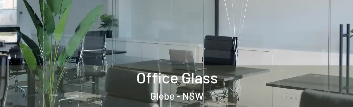 Office Glass Glebe - NSW