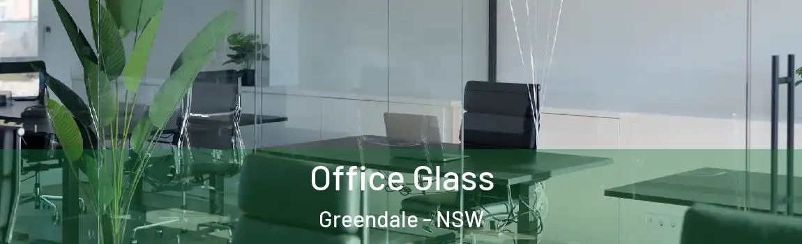  Office Glass Greendale - NSW