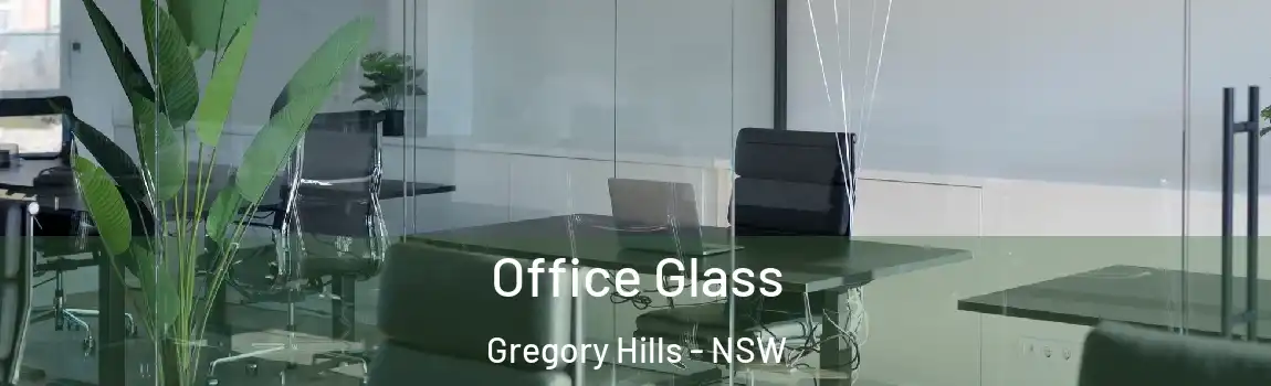  Office Glass Gregory Hills - NSW