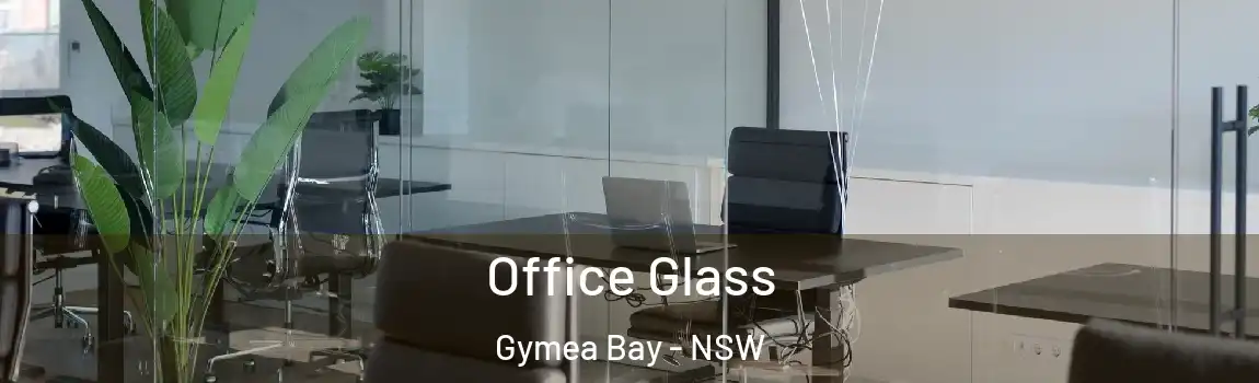  Office Glass Gymea Bay - NSW