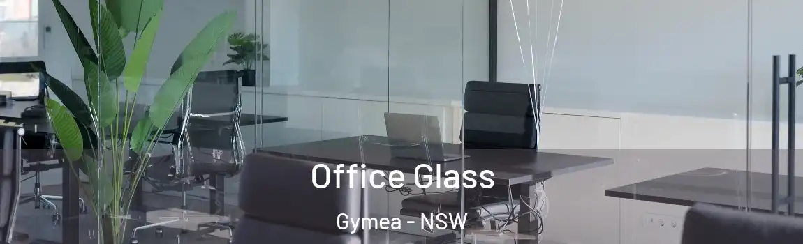  Office Glass Gymea - NSW