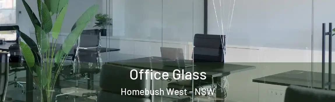  Office Glass Homebush West - NSW