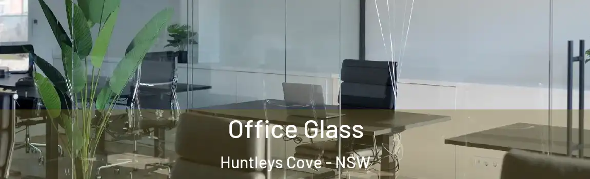  Office Glass Huntleys Cove - NSW