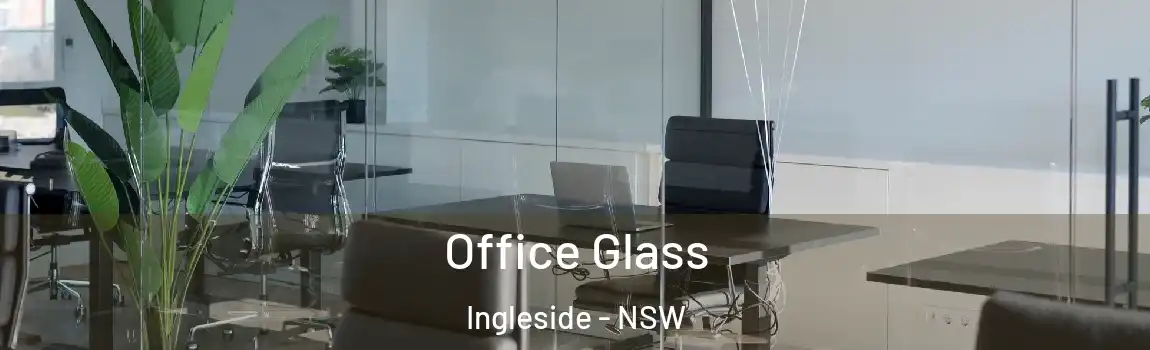  Office Glass Ingleside - NSW