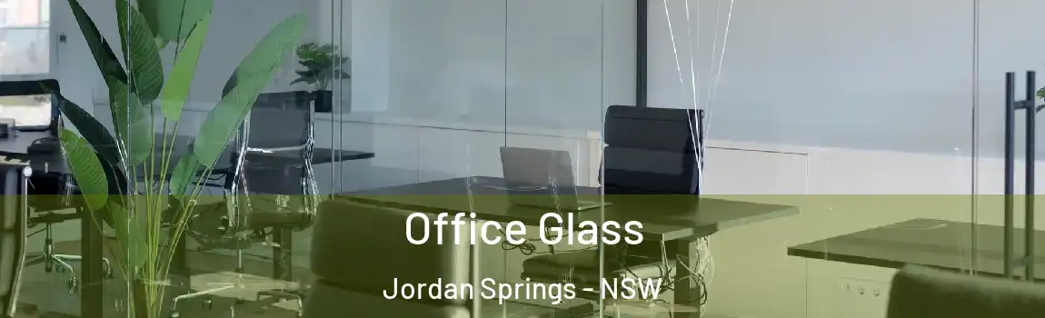  Office Glass Jordan Springs - NSW