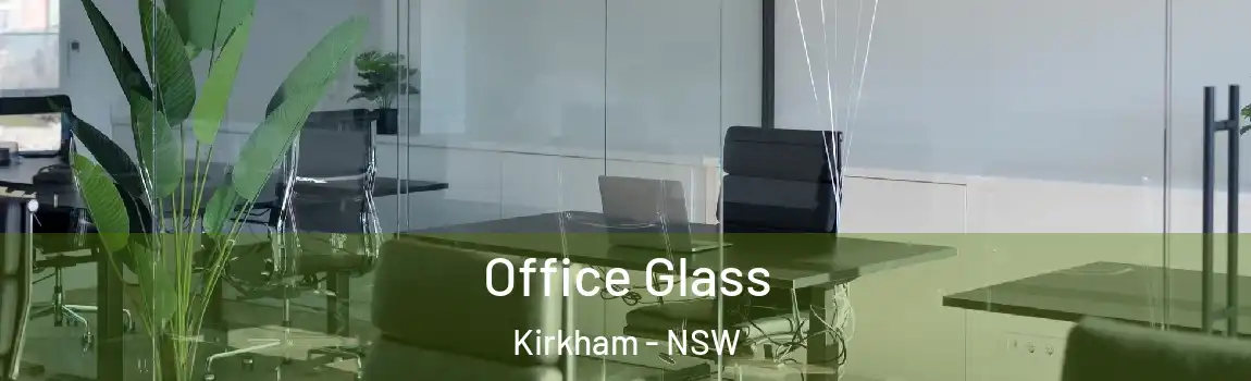  Office Glass Kirkham - NSW