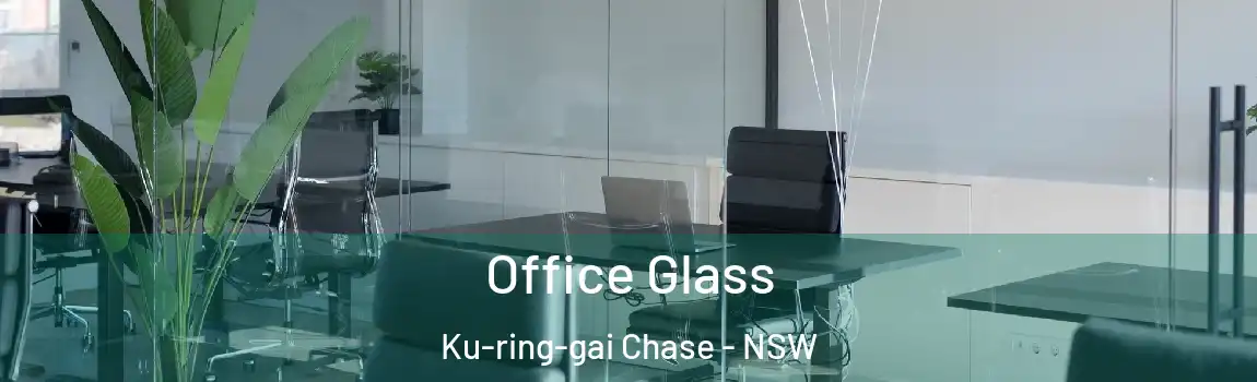  Office Glass Ku-ring-gai Chase - NSW
