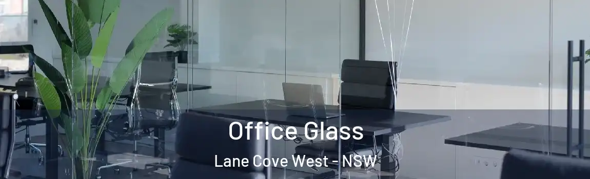  Office Glass Lane Cove West - NSW