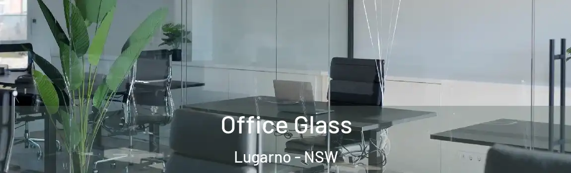  Office Glass Lugarno - NSW