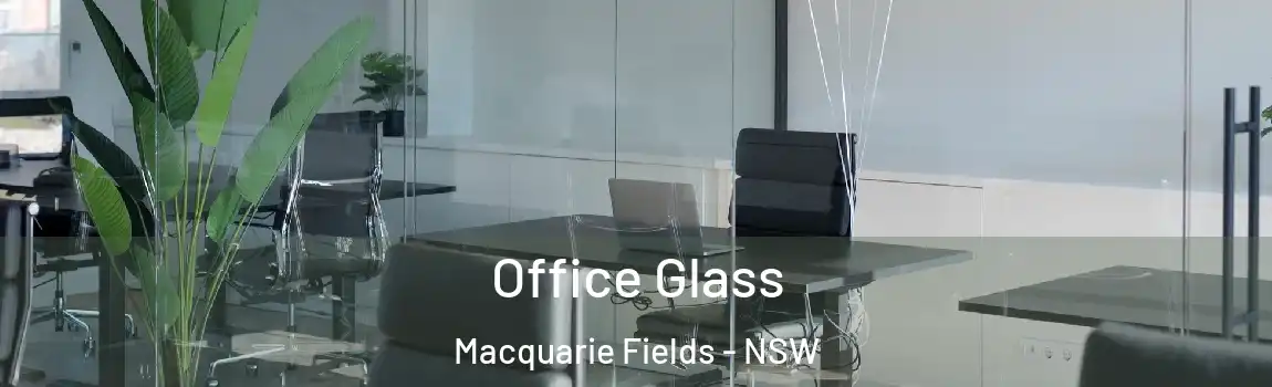  Office Glass Macquarie Fields - NSW