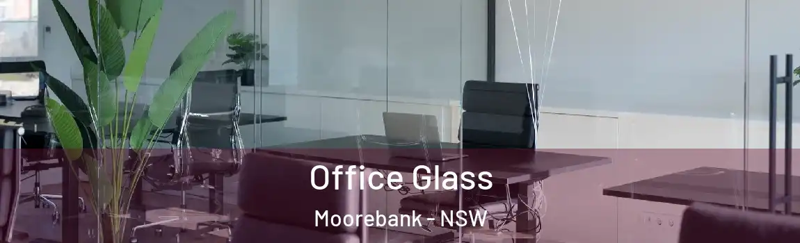  Office Glass Moorebank - NSW