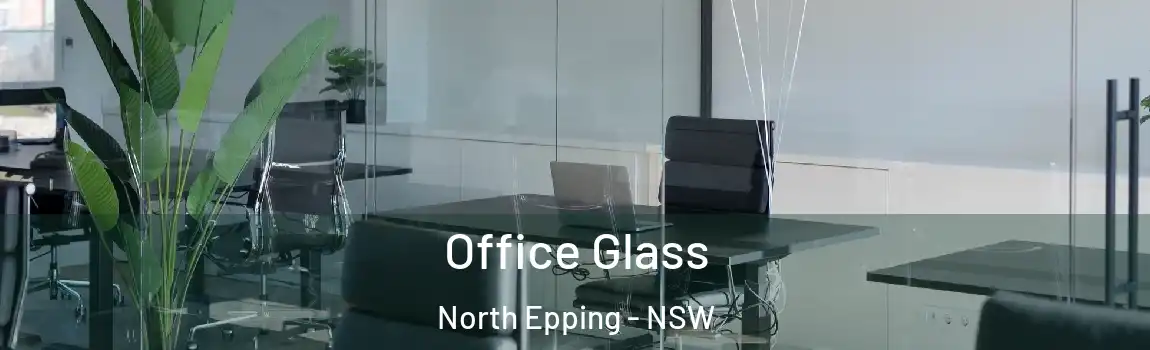  Office Glass North Epping - NSW