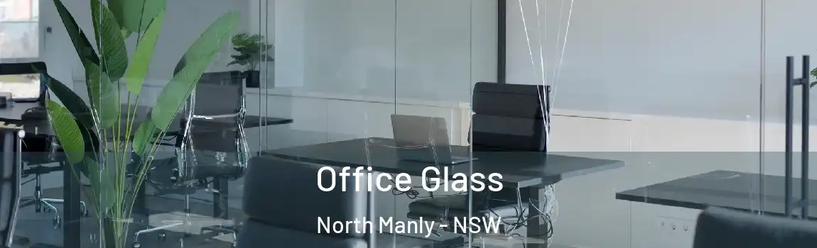  Office Glass North Manly - NSW