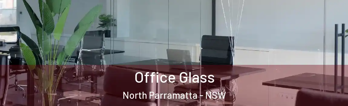  Office Glass North Parramatta - NSW
