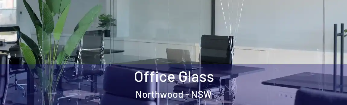  Office Glass Northwood - NSW
