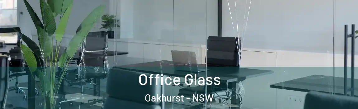  Office Glass Oakhurst - NSW