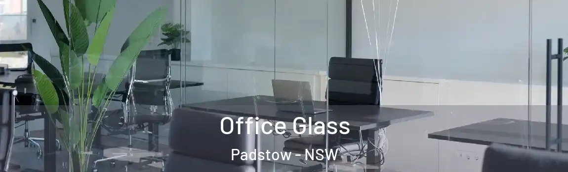  Office Glass Padstow - NSW