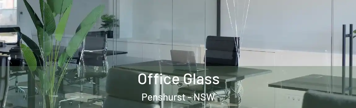  Office Glass Penshurst - NSW