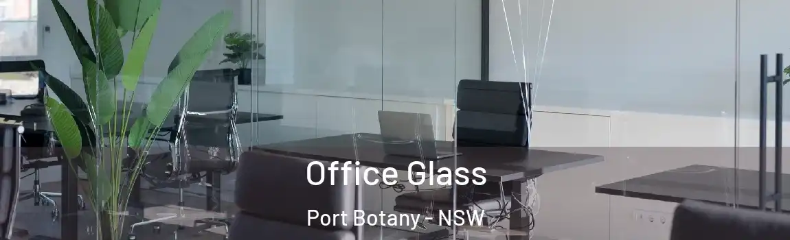  Office Glass Port Botany - NSW