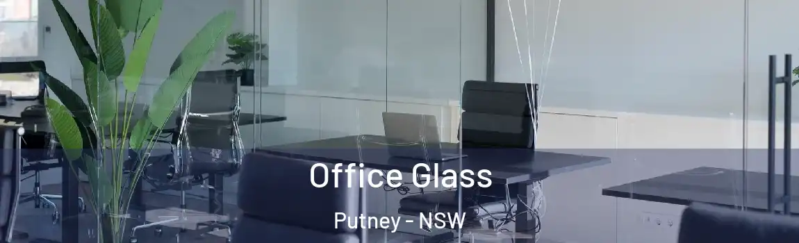  Office Glass Putney - NSW