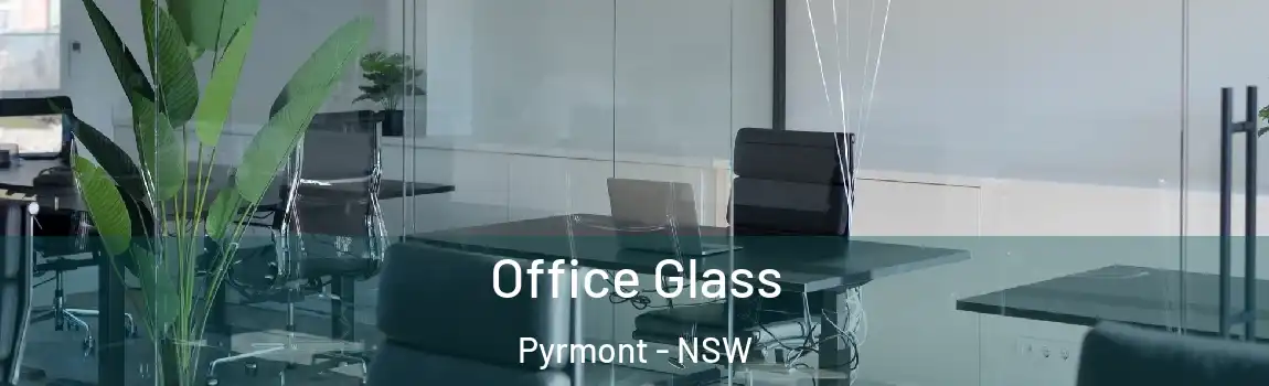  Office Glass Pyrmont - NSW