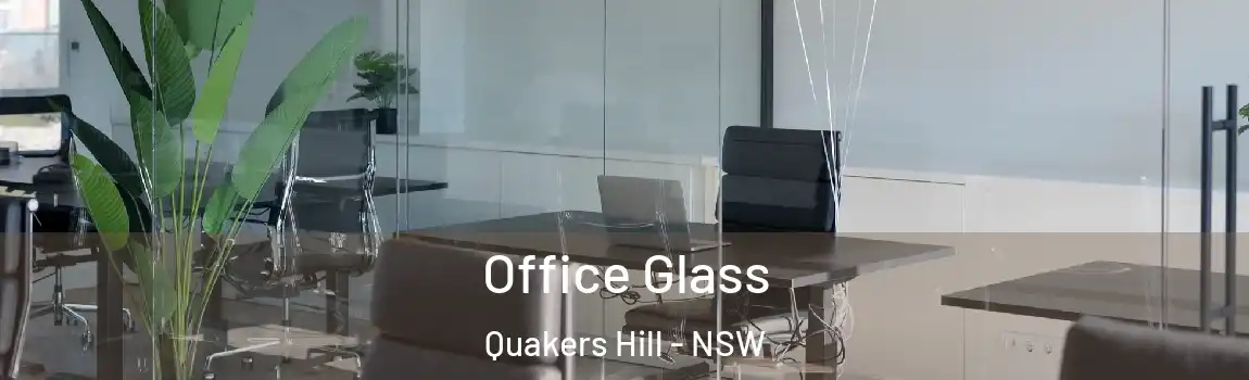  Office Glass Quakers Hill - NSW