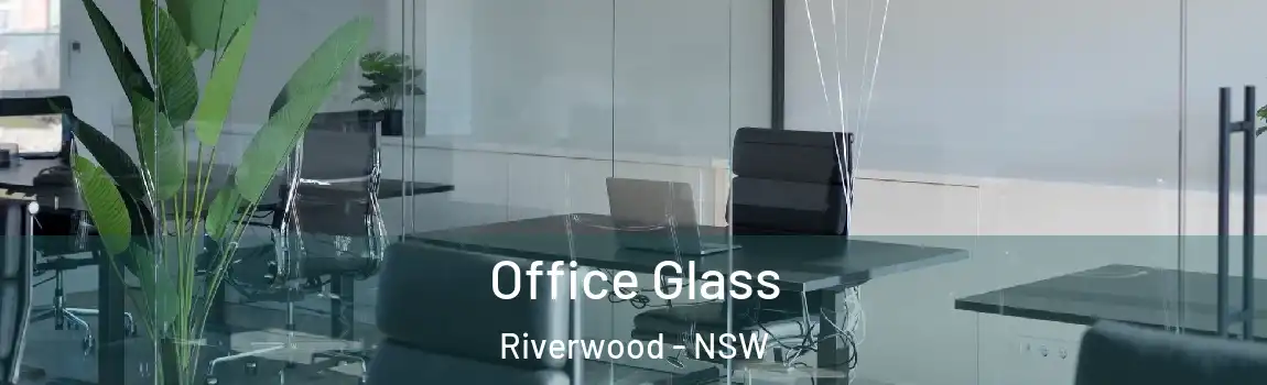  Office Glass Riverwood - NSW