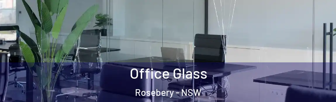  Office Glass Rosebery - NSW
