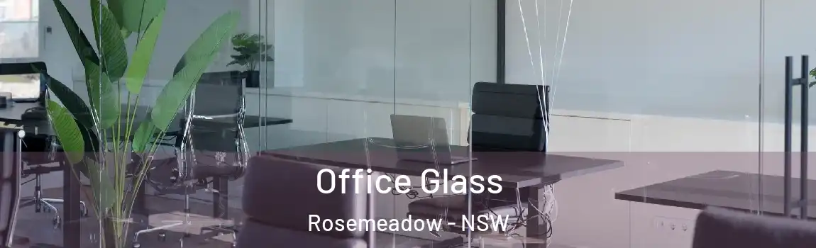  Office Glass Rosemeadow - NSW