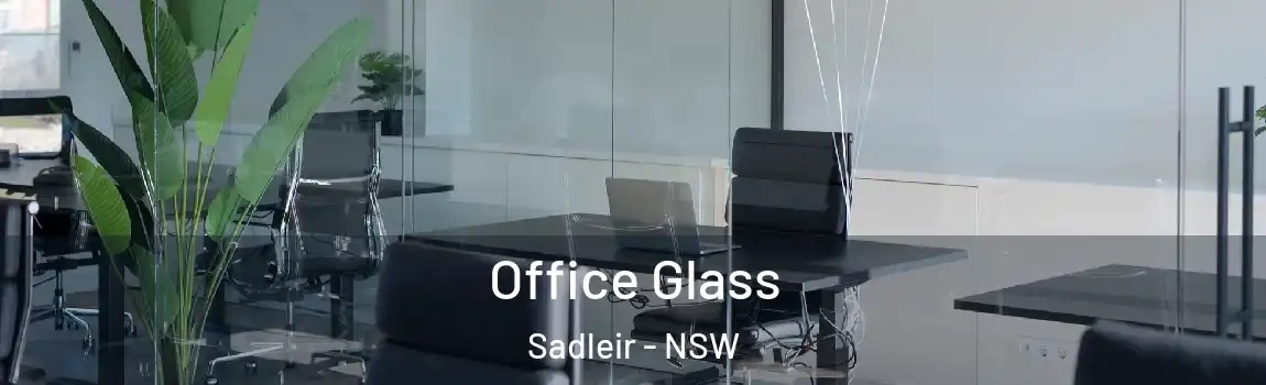  Office Glass Sadleir - NSW