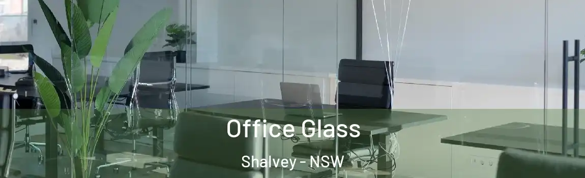  Office Glass Shalvey - NSW