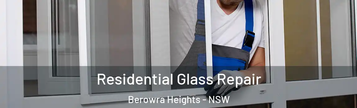  Residential Glass Repair Berowra Heights - NSW