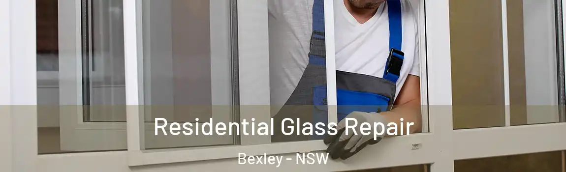  Residential Glass Repair Bexley - NSW