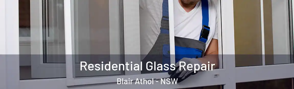 Residential Glass Repair Blair Athol - NSW