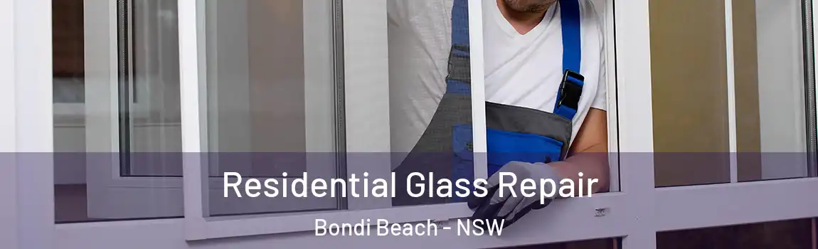  Residential Glass Repair Bondi Beach - NSW