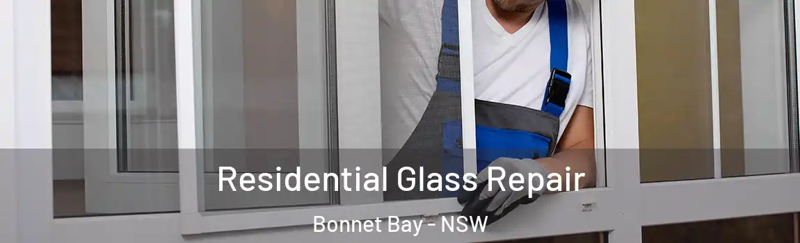  Residential Glass Repair Bonnet Bay - NSW