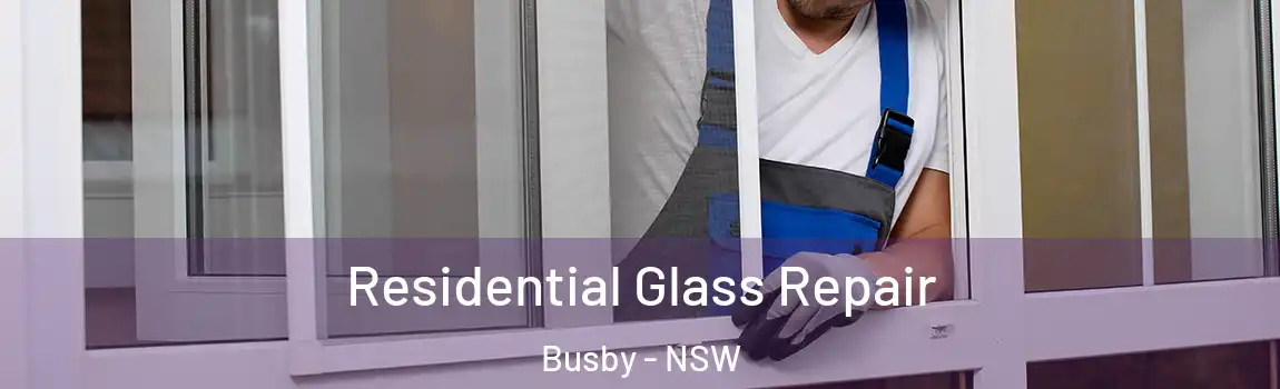  Residential Glass Repair Busby - NSW