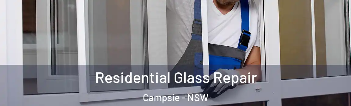  Residential Glass Repair Campsie - NSW