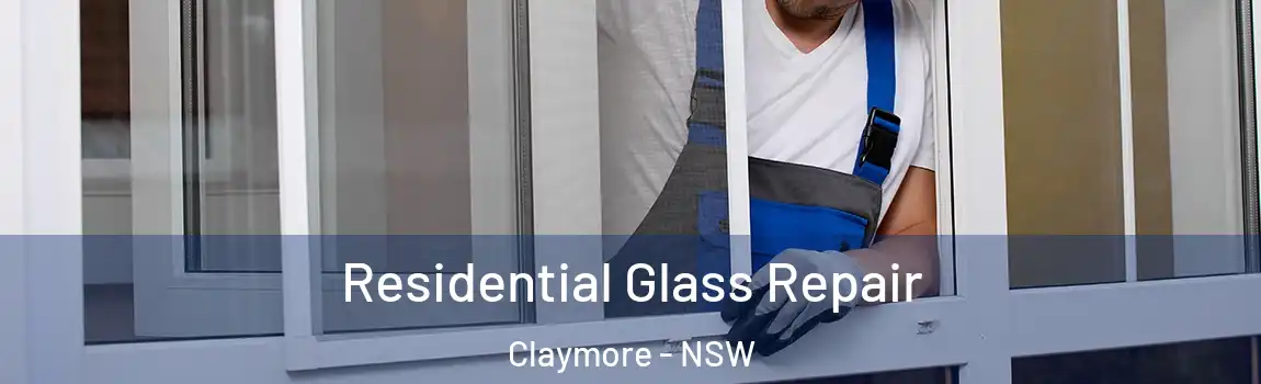  Residential Glass Repair Claymore - NSW
