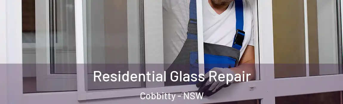 Residential Glass Repair Cobbitty - NSW