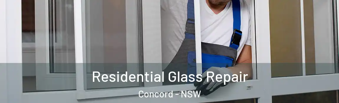  Residential Glass Repair Concord - NSW