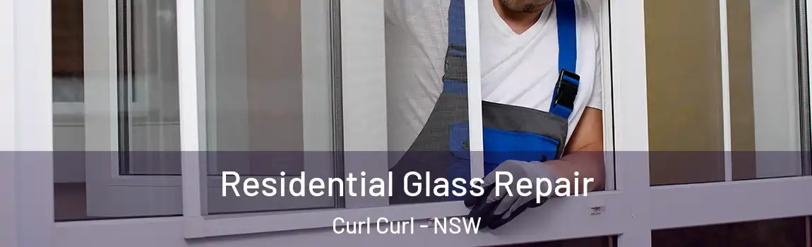  Residential Glass Repair Curl Curl - NSW