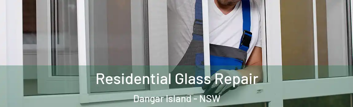  Residential Glass Repair Dangar Island - NSW