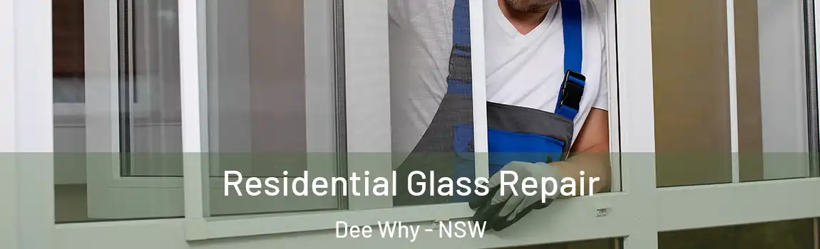  Residential Glass Repair Dee Why - NSW