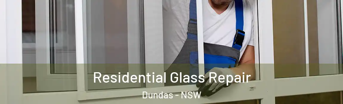  Residential Glass Repair Dundas - NSW
