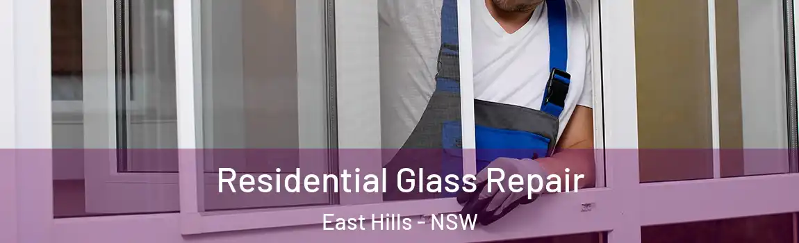  Residential Glass Repair East Hills - NSW