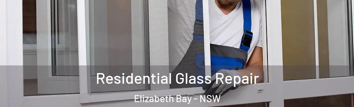  Residential Glass Repair Elizabeth Bay - NSW