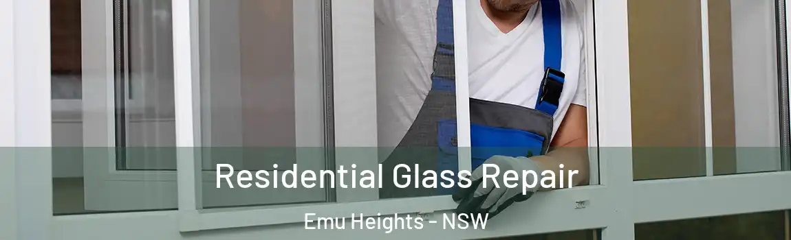  Residential Glass Repair Emu Heights - NSW